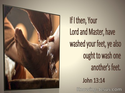 John 13:14 If I Your Lord And Master Wash Your Feet Ye Should Wash One Another's Feet (utmost)09:11
